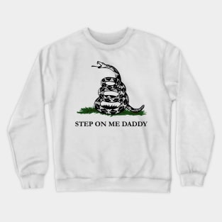 Step on Me Daddy Crewneck Sweatshirt